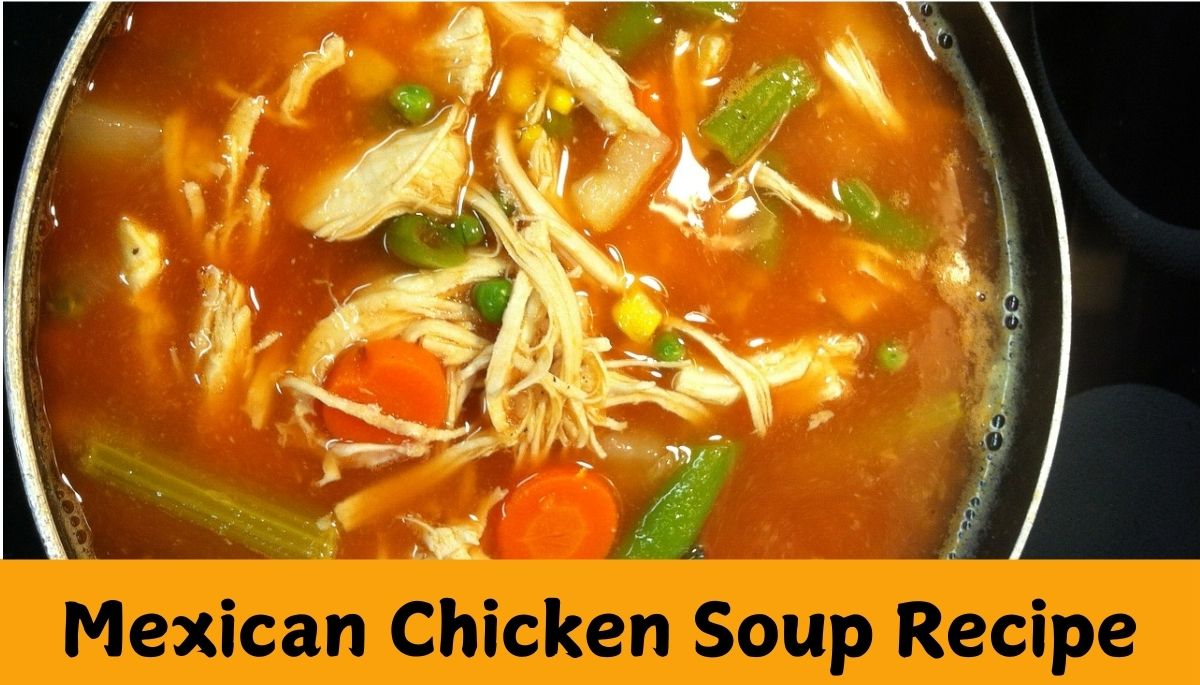 Mexican Chicken Soup Recipe