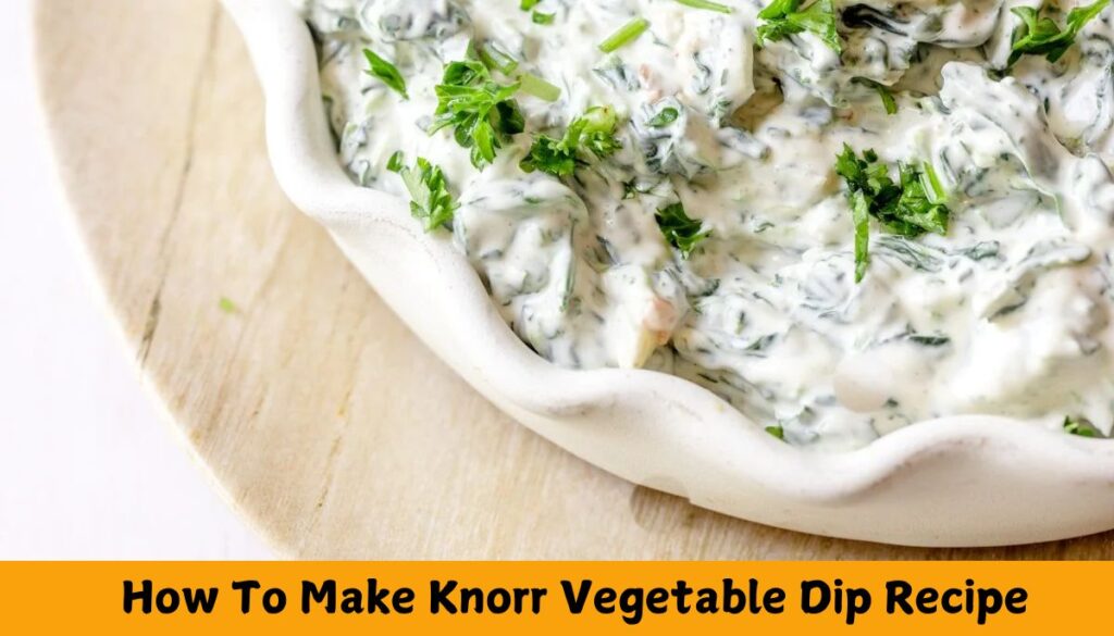 Knorr Vegetable Dip Recipe