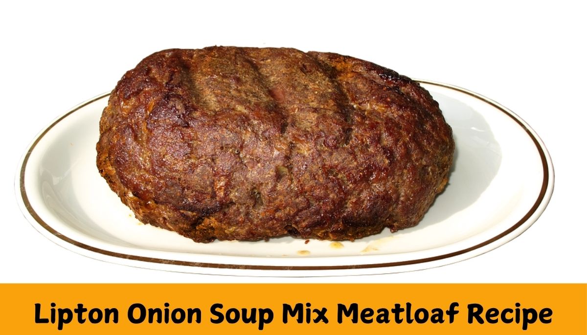 Lipton Onion Soup Mix Meatloaf Recipe