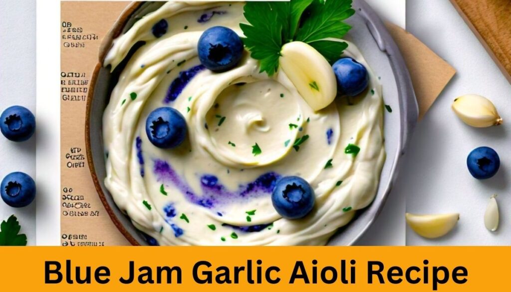 Blue Jam Garlic Aioli Recipe