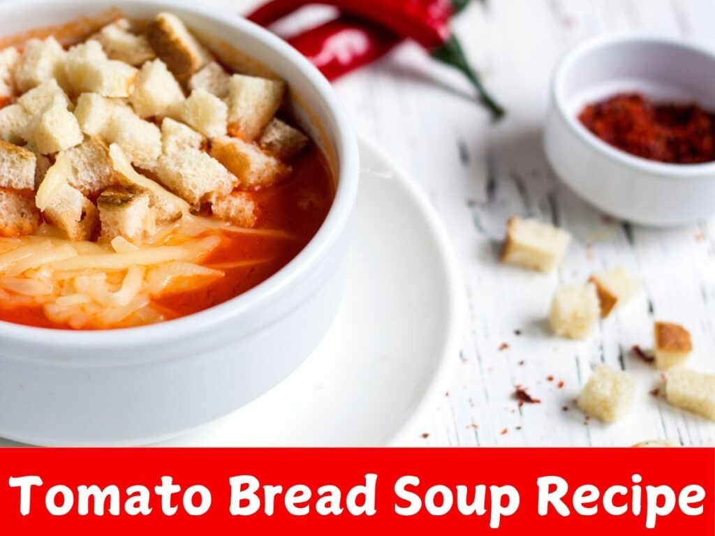 Tomato Bread Soup Recipe