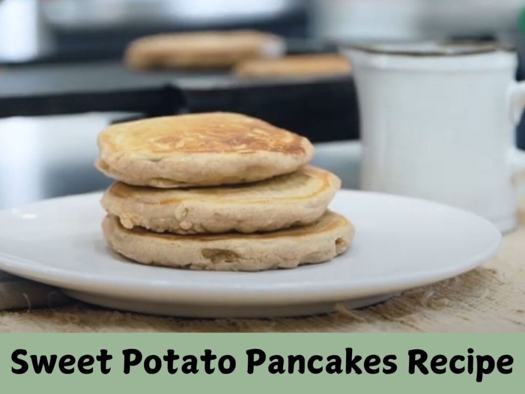 Sweet Potato Pancakes Recipe