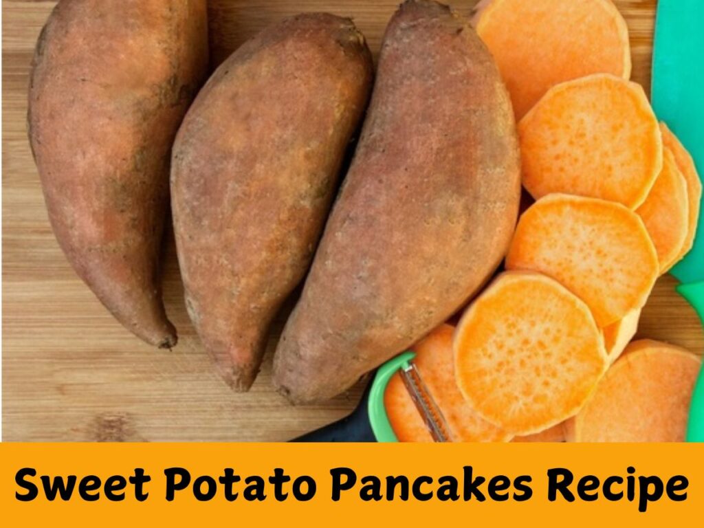 Sweet Potato Pancakes Recipe